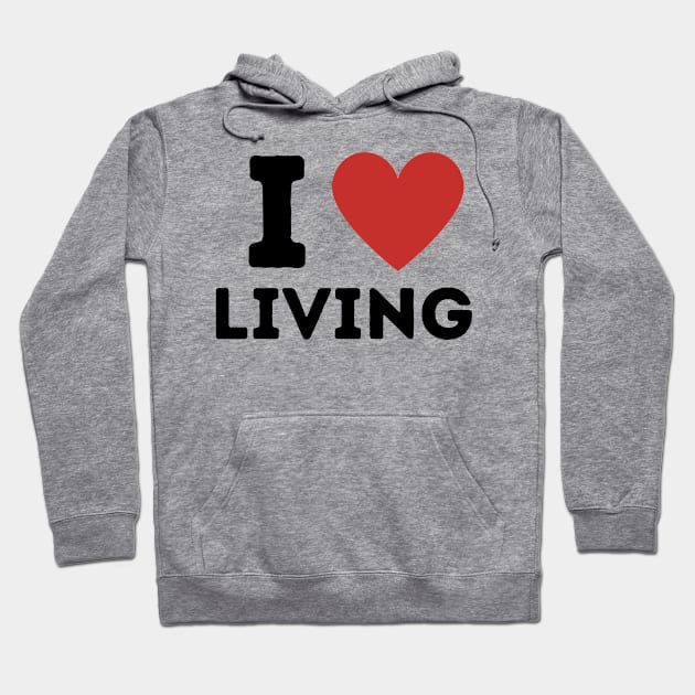 I Love Living Simple Heart Design Hoodie by Word Minimalism